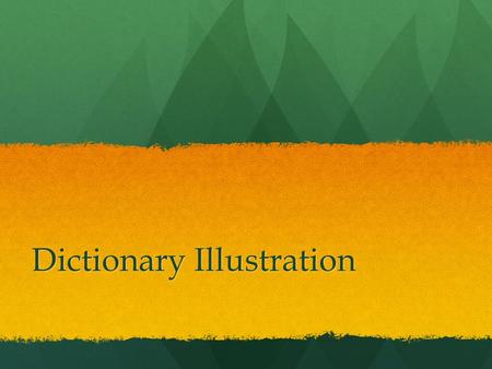 Dictionary Illustration. The art of RECYCLING! Using everyday objects to create art Using everyday objects to create art What makes it art? What makes.