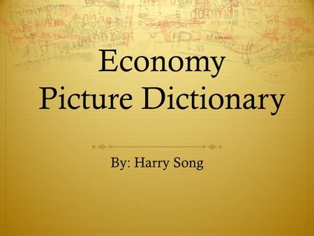 Economy Picture Dictionary By: Harry Song. Sale Definition: Sell the prodects more cheaper. Sentence: I opened my cool shop but people said it’s so expensive.