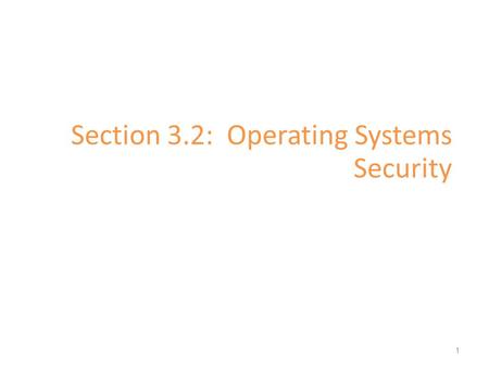 Section 3.2: Operating Systems Security