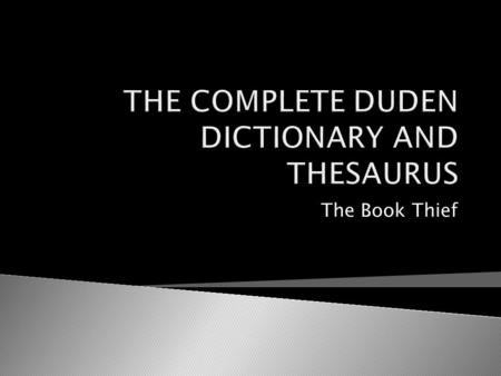 The Book Thief.  Liesel returns to 8 Grande Strasse to steal from the Hermann library  Frau Hermann knows this –leaves the dictionary for Liesel with.