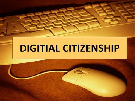 DIGITIAL CITIZENSHIP.