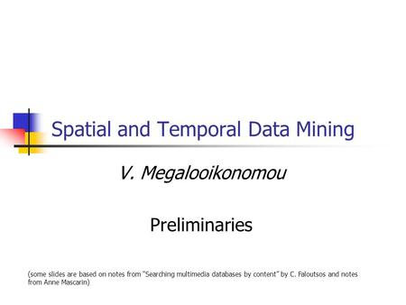 Spatial and Temporal Data Mining