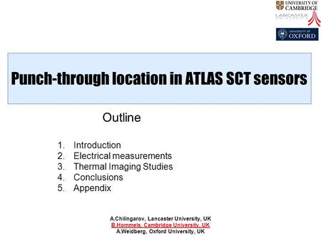 A. Chilingarov, A. Weidberg, Bart Hommels PTP location studies – AUW 20/04/2010, DESY Punch-through location in ATLAS SCT sensors A.Chilingarov, Lancaster.