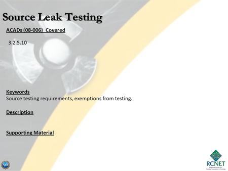 ACADs (08-006) Covered Keywords Source testing requirements, exemptions from testing. Description Supporting Material 3.2.5.10.