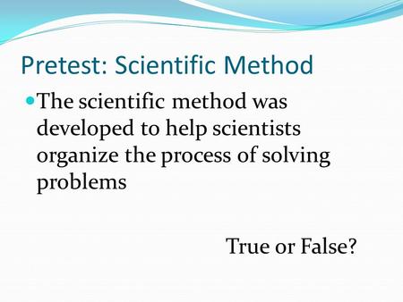 Pretest: Scientific Method