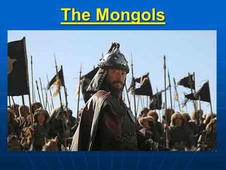 The Mongols. I. Background A.The Mongols were nomads from the eastern Asian steppe (fields). They lived in clans (family groups).