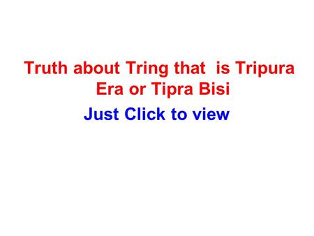 Truth about Tring that is Tripura Era or Tipra Bisi