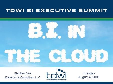 Stephen Dine Datasource Consulting, LLC Tuesday August 4, 2009.