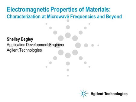 Shelley Begley Application Development Engineer Agilent Technologies