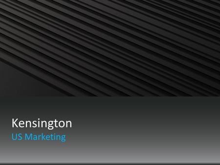 Kensington US Marketing. 2 Confidential WORK SMARTER, NOT HARDER KeyboardsWireless MiceWired MiceTrackballsPresenters.