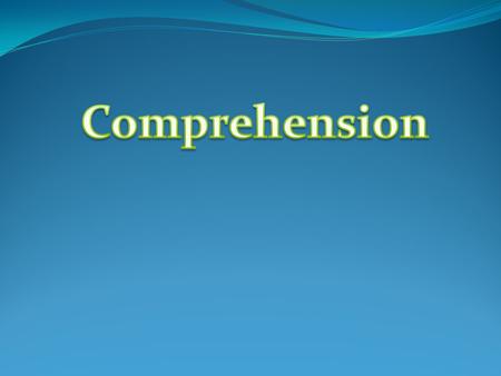 Comprehension.