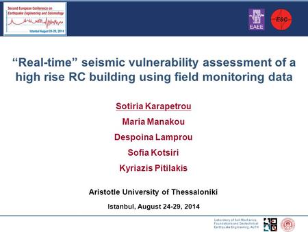 Laboratory of Soil Mechanics, Foundations and Geotechnical Earthquake Engineering, AUTH “Real-time” seismic vulnerability assessment of a high rise RC.