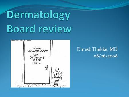 Dinesh Thekke, MD 08/26/2008. Atopic dermatitis (Eczema) 3 phases on the basis of the age of the patient Infantile phase Begins at 1-6 mo, and lasts for.