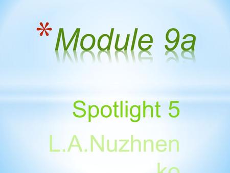 Spotlight 5 L.A.Nuzhnen ko Listen to the speaker. a. Imitate the intonation and the pronunciation. Time flies! Stop piping the eye like a crocodile!