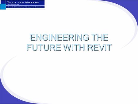 ENGINEERING THE FUTURE WITH REVIT. Architects & Engineers  How many times do we feel like this? This is the 10 th revision already!! What is this column.