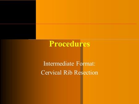 Intermediate Format: Cervical Rib Resection