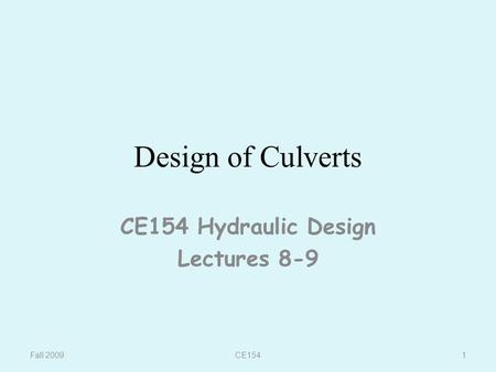 CE154 Hydraulic Design Lectures 8-9