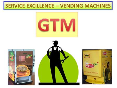 SERVICE EXCILLENCE – VENDING MACHINES. OUR MISSION Customer Satisfaction Service Quality Uniform Branding Product Quality.