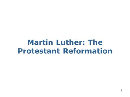 Martin Luther: The Protestant Reformation