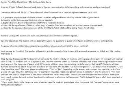 Lesson Plan Title: Black History Month Guess Who Game Concept / Topic To Teach: Famous black historic figures, communication skills (describing and answering.
