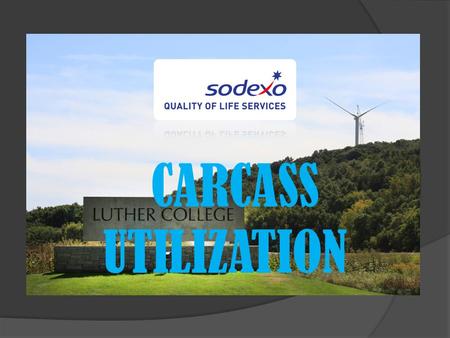 CARCASS UTILIZATION. DEFINITION Carcass - the dead body of an animal, esp one that has been slaughtered for food, with the head, limbs,