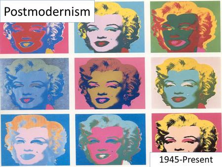 Postmodernism 1945-Present. Learning Objectives To identify the major authors and literary contributors of the postmodern period. To recognize the major.