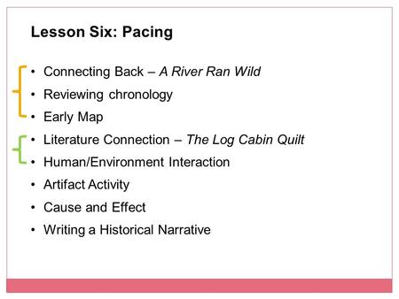 Lesson Six: Pacing Connecting Back – A River Ran Wild