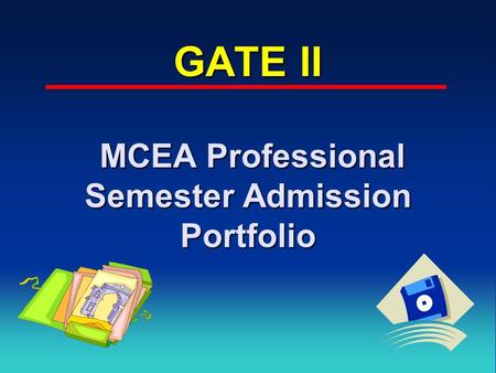 GATE II MCEA Professional Semester Admission Portfolio.