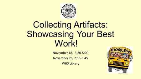 Collecting Artifacts: Showcasing Your Best Work!