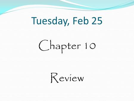 Tuesday, Feb 25 Chapter 10 Review. Chapter 10 Review Find the area of the Base. Round to the nearest tenth, if necessary.