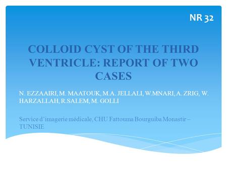 COLLOID CYST OF THE THIRD VENTRICLE: REPORT OF TWO CASES