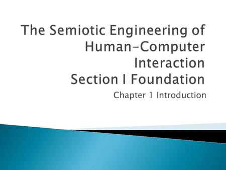 Chapter 1 Introduction. “How do I send picture by email?” “Click on Attach button, or paper clip icon, select the picture and click attach” The instructions.