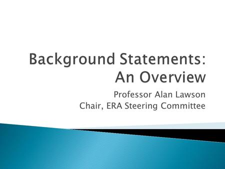 Professor Alan Lawson Chair, ERA Steering Committee.