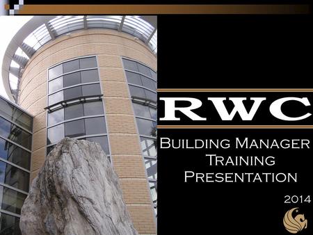 Building Manager Training Presentation 2014. UCF Creed Integrity, scholarship, community, creativity, and excellence are the core values that guide our.