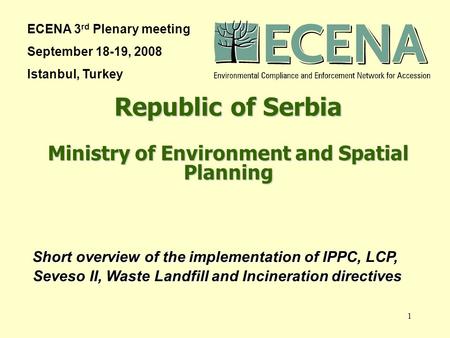 1 Short overview of the implementation of IPPC, LCP, Seveso II, Waste Landfill and Incineration directives Short overview of the implementation of IPPC,