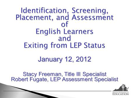 These webinars will address compliance with federal and state provisions for the education of English learners (ELs); understanding and using assessment.