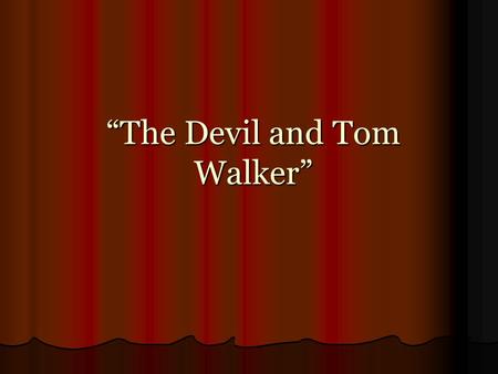 “The Devil and Tom Walker”