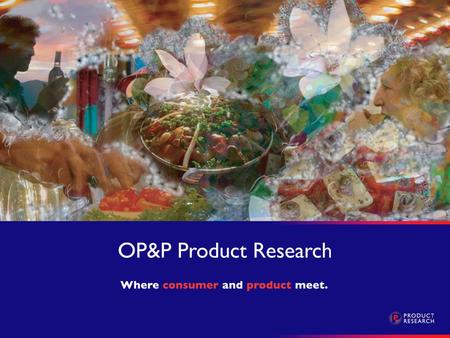 How reliable are the consumers? Comparison of sensory profiles from consumers and experts WORCH Thierry (1) LE Sébastien (2) PUNTER Pieter (1) (1) OP&P.