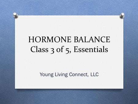 HORMONE BALANCE Class 3 of 5, Essentials