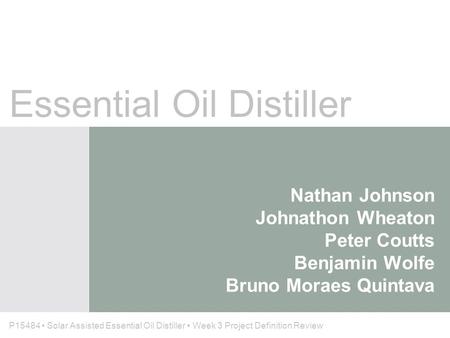 Nathan Johnson Johnathon Wheaton Peter Coutts Benjamin Wolfe Bruno Moraes Quintava Essential Oil Distiller P15484 Solar Assisted Essential Oil Distiller.