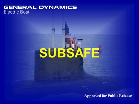 SUBSAFE Approved for Public Release