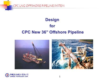 CPC New 36” Offshore Pipeline