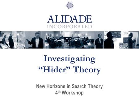 Sunday, May 17, 2015 Page 1 Investigating “Hider” Theory New Horizons in Search Theory 4 th Workshop.