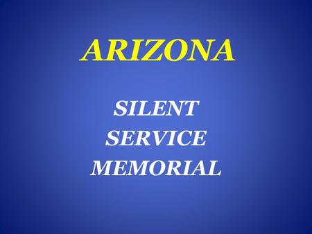 ARIZONA SILENT SERVICE MEMORIAL. The ASSM project was created by U.S. Navy Submarine Veterans who are members of Perch Base, USSVI located in Phoenix,