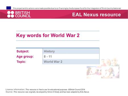 This project and its actions were made possible due to co-financing by the European Fund for the Integration of Third-Country Nationals Key words for World.