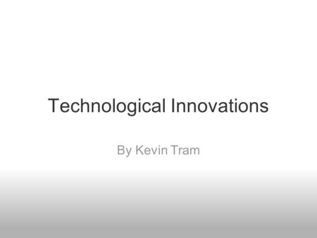 Technological Innovations By Kevin Tram. 1752 Lightning Rod Benjamin Franklin 1776 Submarine David Bushnell's Turtle 1794 Cotton Gin Eli Whitney 1797.