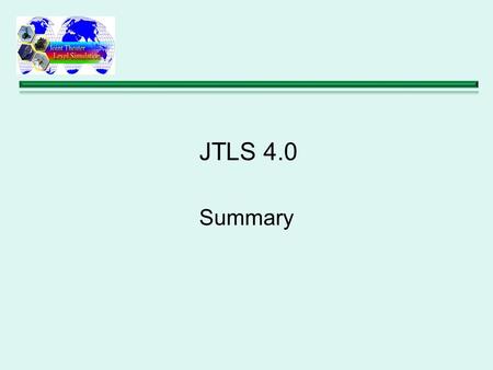 March 2008 JTLS 4.0 Summary ROLANDS & ASSOCIATES Corporation.