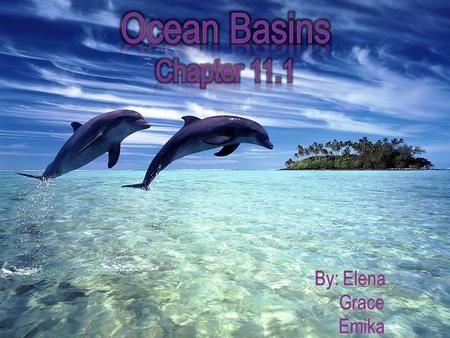 2/3 of Earth’s surface  covered by ocean Exist on Earth for more than 3 billion yrs. 5 major oceans: Pacific, Atlantic, Indian, Southern, Artic Control.