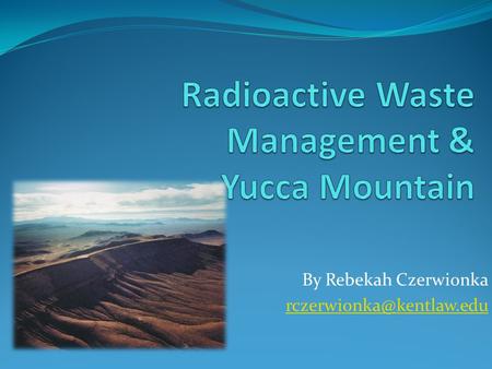 Radioactive Waste Management & Yucca Mountain