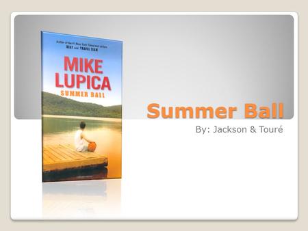 Summer Ball By: Jackson & Touré.